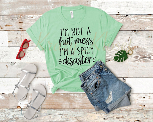 Not a Hot Mess Spicy Disaster